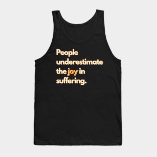 The Great TV Quote: The Joy In Suffering Tank Top